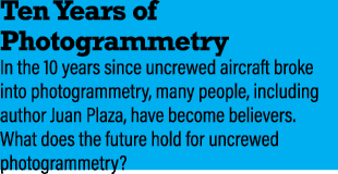 Ten Years of Photogrammetry In the 10 years since uncrewed aircraft broke into photogrammetry, many people, including...
